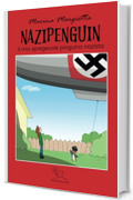 Nazipenguin: Il mio spregevole pinguino nazista