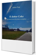 Il Dottor Coke: La punizione del primo esemplare (Le indagini del capo, Priotti vicequestore Vol. 1)