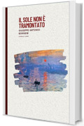 Il Sole non è Tramontato (annotato): classici italiani ritrovati vol. 11
