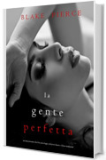 La Gente Perfetta (Un emozionante thriller psicologico di Jessie Hunt—Libro Ventisette)