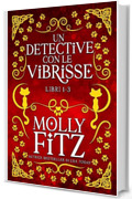 Un Detective Con Le Vibrisse: Libri 1-3