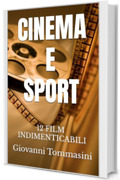 CINEMA E SPORT: 12 FILM INDIMENTICABILI (Pagine d'amore per mio figlio Vol. 14)