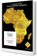 La speranza africana: La terra del futuro: concupita, incompresa, sorprendente
