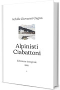 Alpinisti Ciabattoni: Edizione integrale (1888)