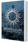 Crystallum Il Ladro di cenere (Crystallum Saga Vol. 3)