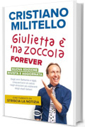 Giulietta è 'na zoccola forever: Dagli anni Settanta a oggi, cinquant'anni di calcio, negli striscioni più esilaranti degli stadi italiani.