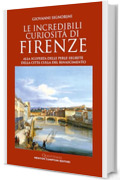 Le incredibili curiosità di Firenze