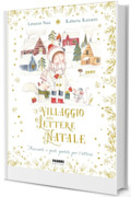 Il villaggio delle lettere di Natale: Racconti e gesti gentili per l'attesa