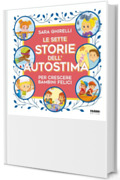 Le sette storie dell'autostima per crescere bambini felici