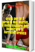 Gratis per te il porno di Mat Marlin, il modo migliore per incontrare la narrativa erotica