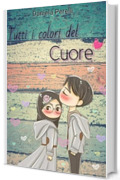 Tutti i colori del cuore