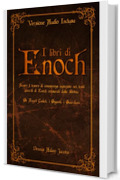 I Libri di Enoch: Scopri il tesoro di conoscenza nascosto nei testi apocrifi di Enoch censurati dalla Bibbia | Gli Angeli Caduti, i Giganti, i Guardiani