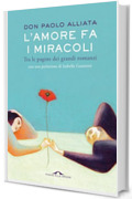 L'amore fa i miracoli: Tra le pagine dei grandi romanzi