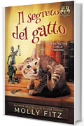 Il segreto del gatto (Un Detective Con Le Vibrisse Vol. 1)