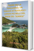 TESORI DELLA THAILANDIA: UN VIAGGIO ATTRAVERSO I LUOGHI PIÙ BELLI DEL PAESE DEI “SORRISI”