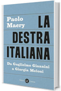 La destra italiana: Da Guglielmo Giannini a Giorgia Meloni