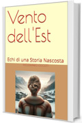 Vento dell'Est: Echi di una Storia Nascosta