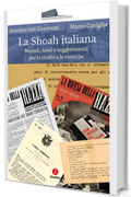 La Shoah italiana: Metodi, fonti e suggerimenti per lo studio e le ricerche (Fuori collana)