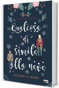 Qualcosa di simile alla neve (More Stories) (Third Wheel Series)