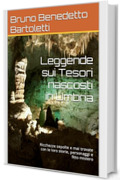 Leggende sui Tesori nascosti in Umbria: Ricchezze sepolte e mai trovate con le loro storie, personaggi e fitto mistero (Guide per visitare luoghi Misteriosi e Storicamente interessanti Vol. 9)