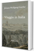 Viaggio in Italia: (Edizione integrale)