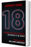 L'AMICA DI MIA FIGLIA - SCHIAVA A 18 ANNI: BALLAMI ADDOSSO (primo volume)
