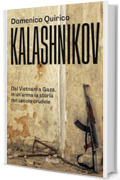 Kalashnikov: Dal Vietnam a Gaza, in un'arma la storia del secolo crudele