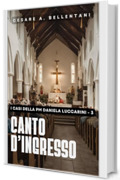 Canto d'ingresso (I casi della PM Daniela Luccarini Vol. 3)