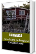 LA RIMESSA: commissario De Rensis 34 (IL COMMISSARIO TONI DE RENSIS)