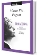 Primadonna: Novelle per Eleonora Duse