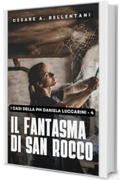 Il fantasma di San Rocco (I casi della PM Daniela Luccarini Vol. 4)