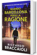 Quando Barcellona perse la ragione: Un Thriller dell'ispettore Álex Cortés (Ispettore Álex Cortés, romanzo poliziesco, crimine e mistero Vol. 4)