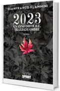 2023 - Un anno difficile, tra luci e ombre