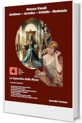 Donne Fatali: Antinea – Ayesha – Criside - Hedonia (Lo Specchio delle Muse Vol. 4)