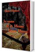 In nome de lo Messer Santo Marco (Messer Santo Marco - La saga Vol. 1)