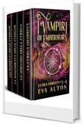 I Vampiri di Emberbury La Saga Completa (1-4): La Collezione Completa di Romanzi Rosa Paranormale di Streghe e Vampiri