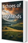 Echoes of the Highlands