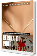 Regina di cuori (I casi della PM Daniela Luccarini Vol. 5)
