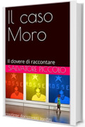 Il caso Moro: Il dovere di raccontare