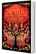 Spark of the everflame. La biblioteca di Daphne. Edizione italiana