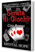 Serata di Giochi: Giro Bonus (MMF - Sottomessa - Cornuto - Condivisione Della Moglie) Racconti Vaporosi, libro 2