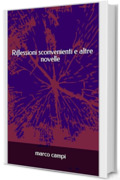 Riflessioni sconvenienti e altre novelle