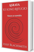 Asraya - Io sono Rifugio: Nasce un semidio