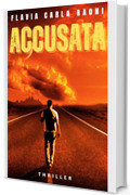 ACCUSATA (melodia del crimine: serie di romanzi thriller psicologici e noir Vol. 3)