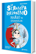 Lo Strampalatissimo Diario di Cenerentola (Gli strampalatissimi)