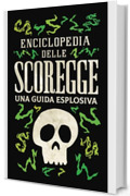 Enciclopedia delle Scoregge: Una Guida Esplosiva