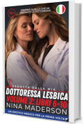 Sedotta Dalla Mia Dottoressa Lesbica: Un'erotica Medica FF Per La Prima Volta (Visita Medica Lesbica Cattiva: La Prima Volta Di Una Paziente Innocente Con Una Donna Vol. 2)