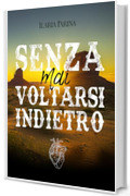 Senza mai voltarsi indietro