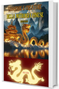 Leggende e Creature della Mitologia Cinese illustato : Scopri le leggende e la mitologia della Cina