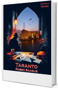 Taranto Rosso Sangue: Un’indagine dell’investigatore Roberto Pignatelli